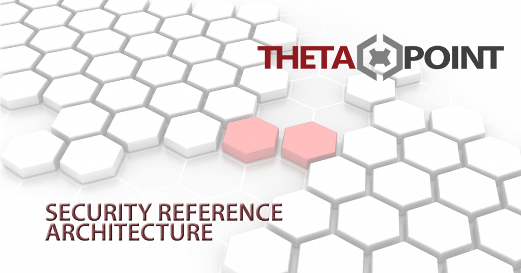 ThetaPoint Security Reference Architecture - SRA